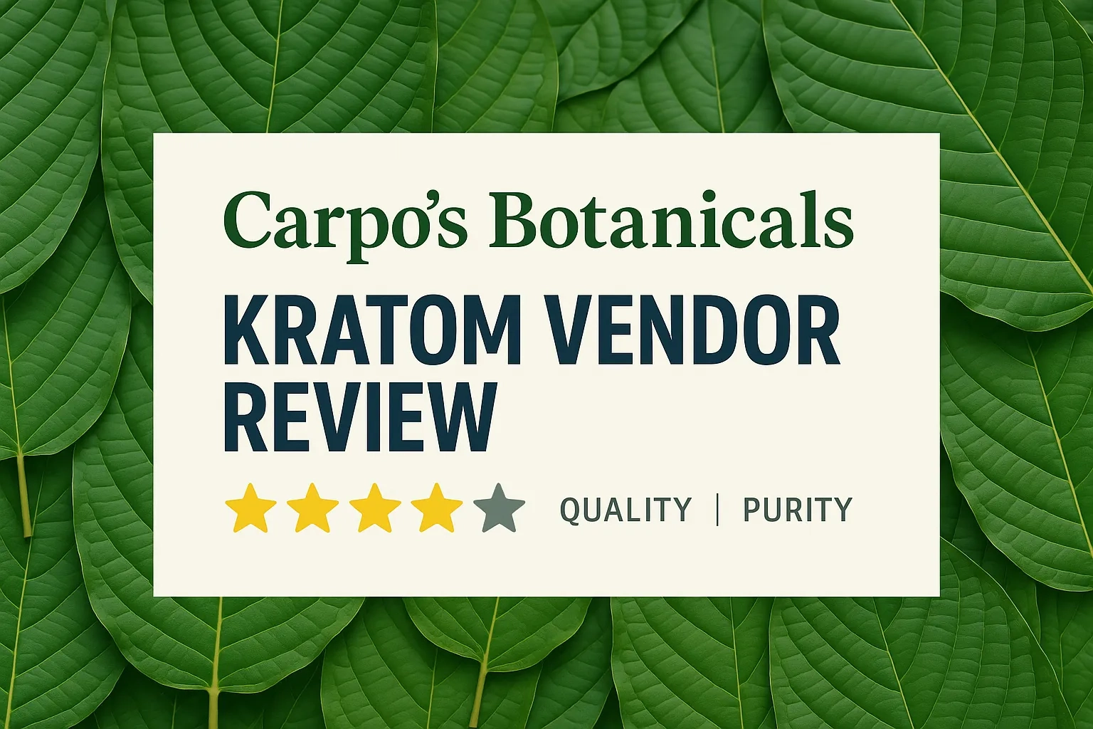 Carpo’s Botanicals Kratom Vendor Review (1)