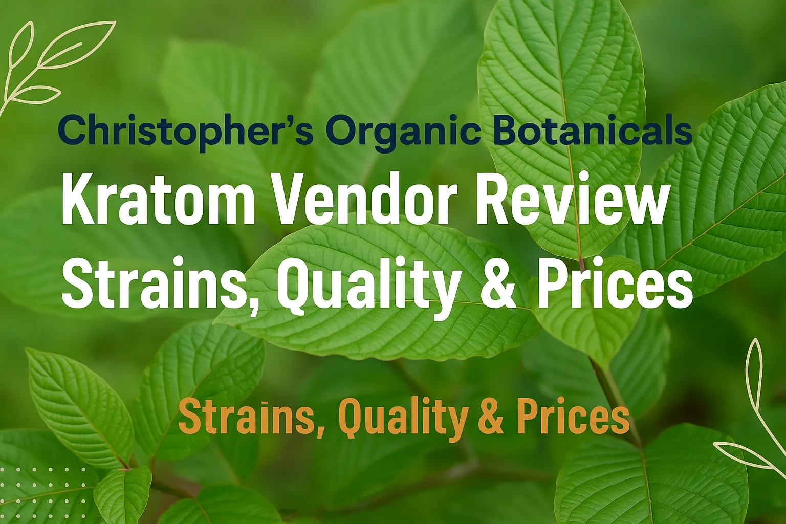 Christopher’s Organic Botanicals Kratom Vendor Review