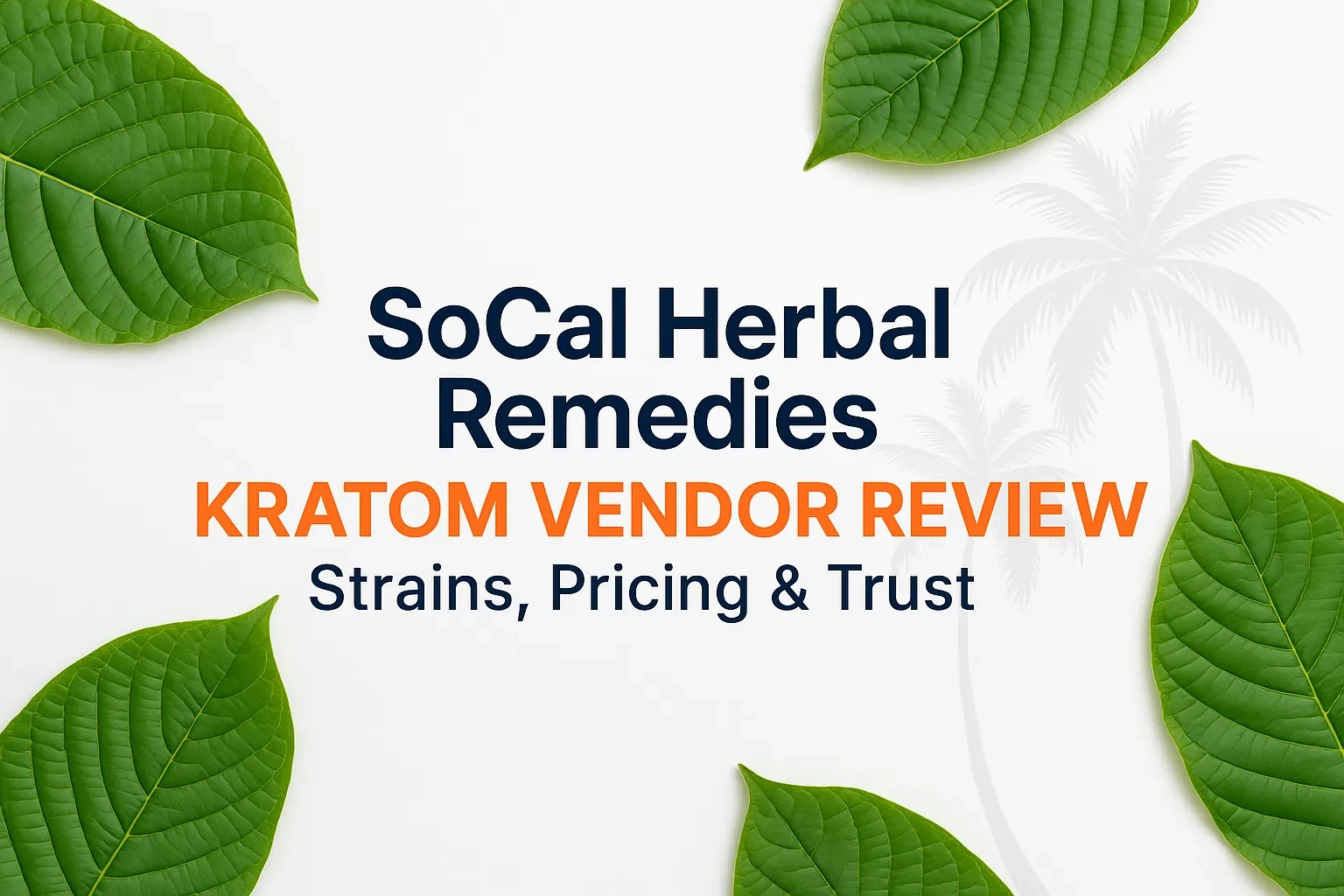 SoCal Herbal Remedies Kratom Vendor Review (1)