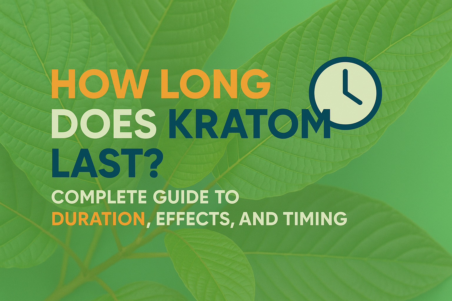 how long does kratom last
