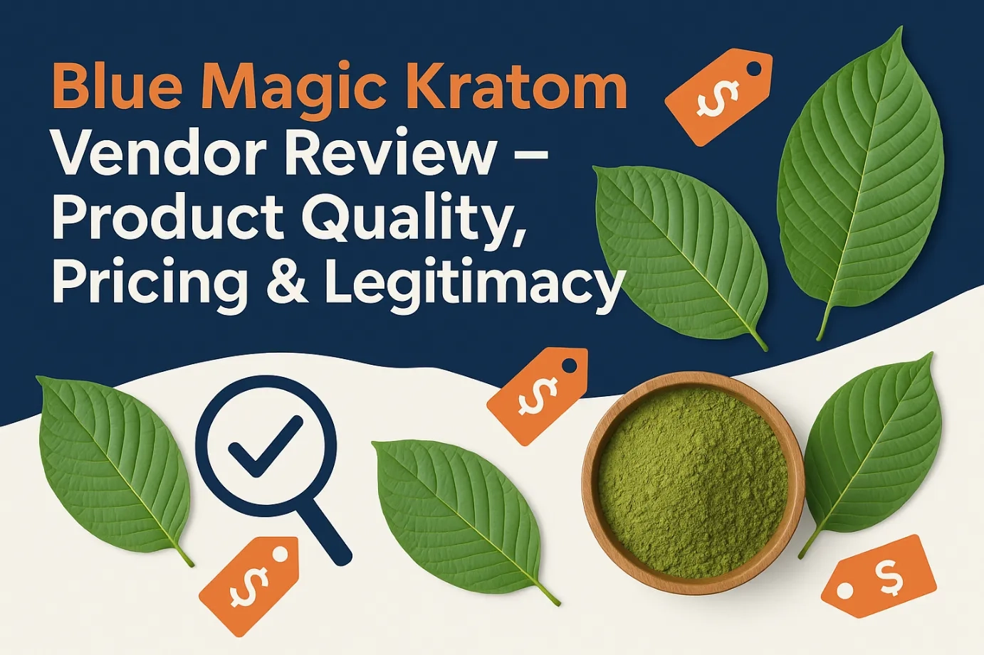 Blue Magic Kratom Vendor Review – Product Quality, Pricing & Legitimacy