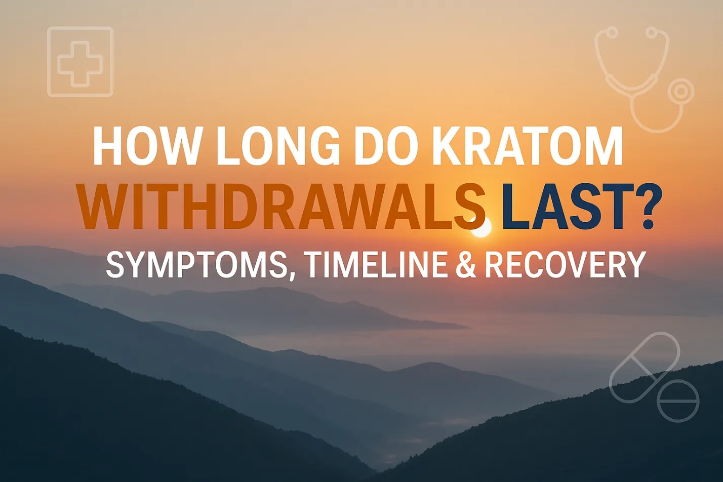 How Long Do Kratom Withdrawals Last