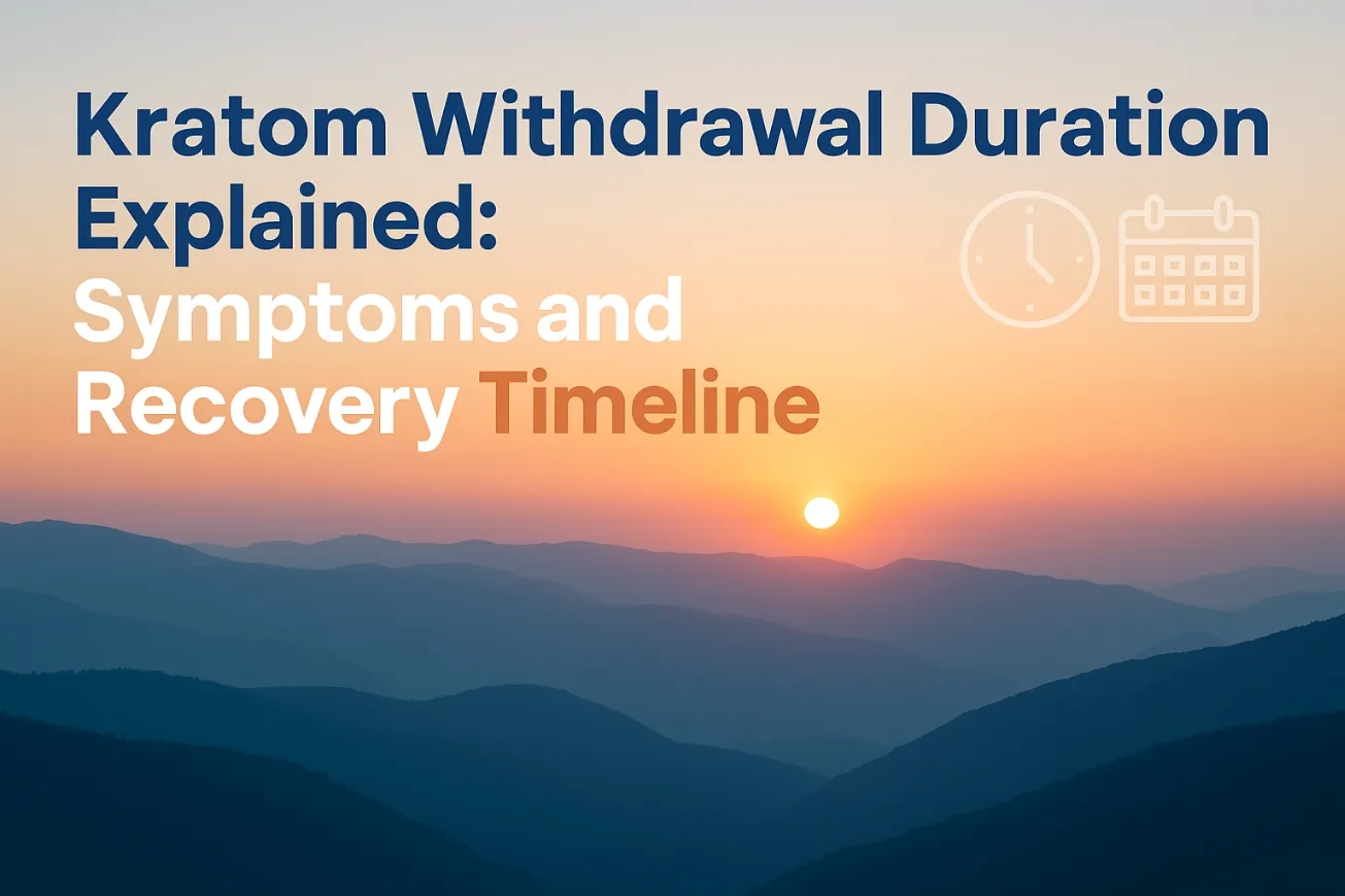 Kratom Withdrawal Duration Explained Symptoms and Recovery Timeline