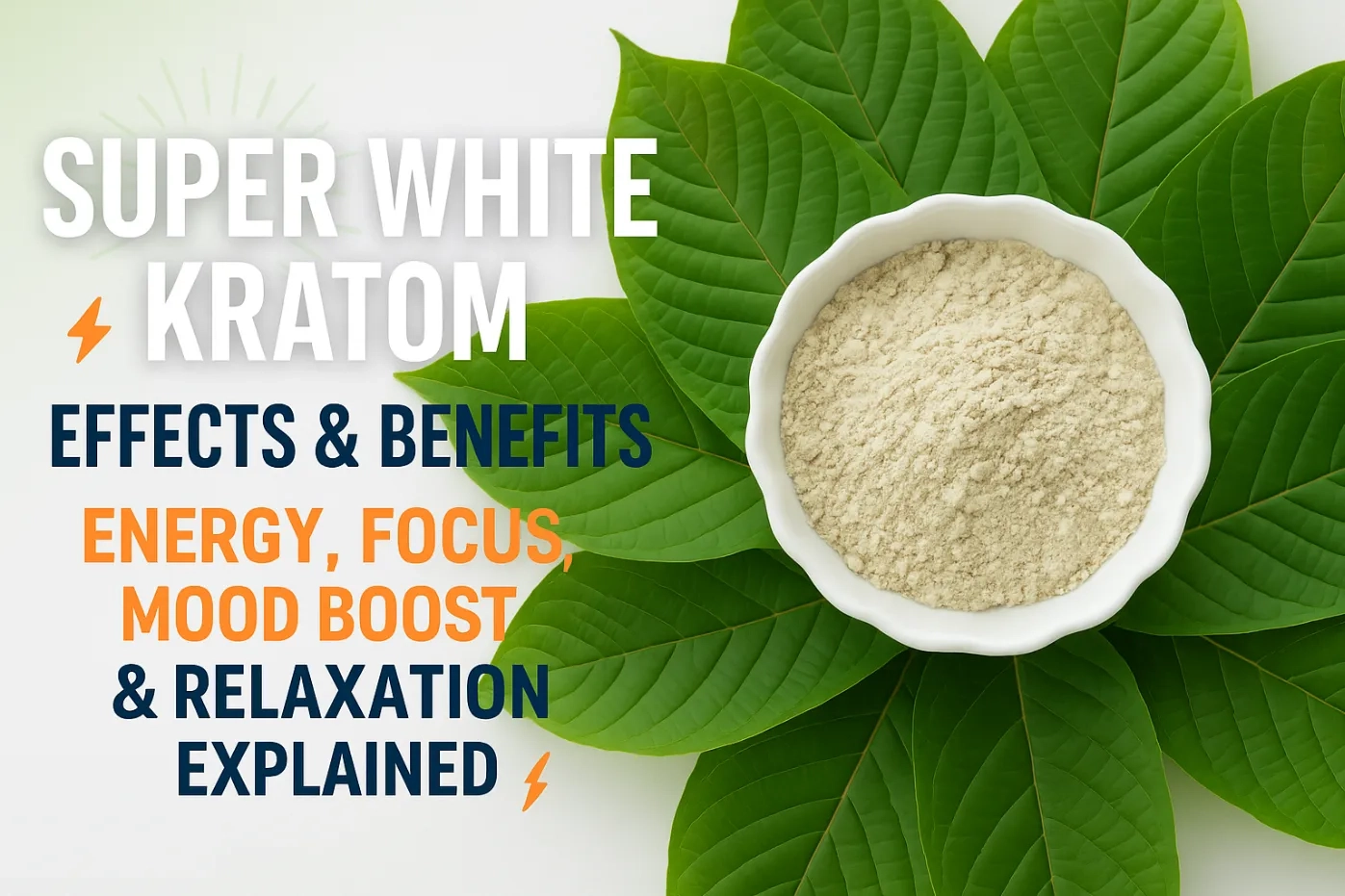 Super White Kratom Effects & Benefits